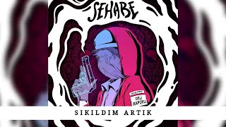 Sehabe - Sıkıldım Artık  Resimi