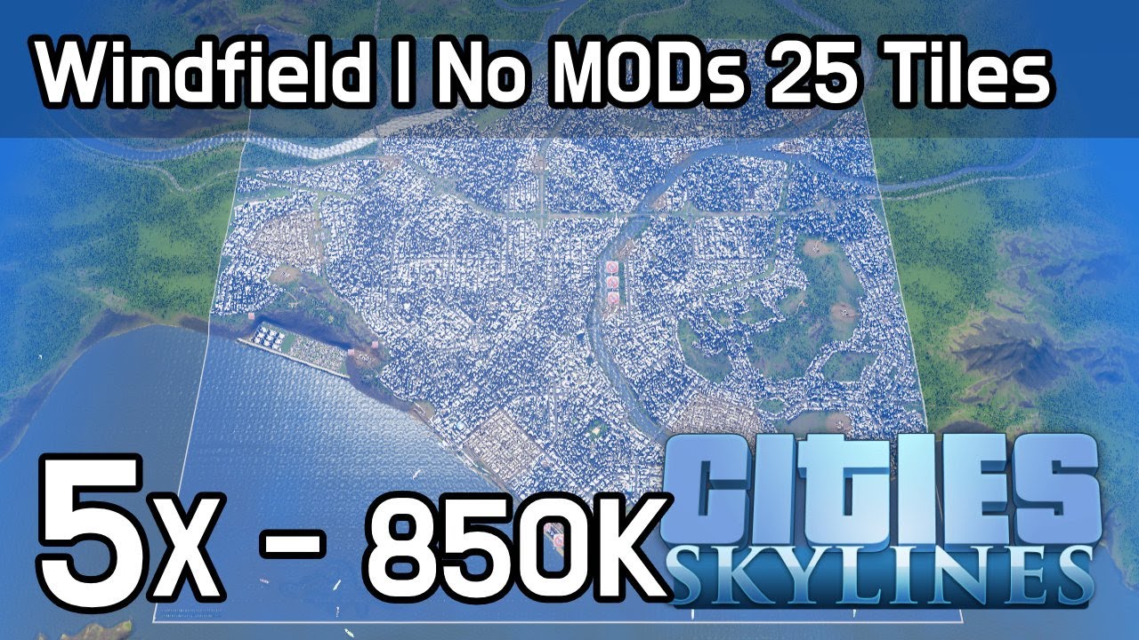 cities skyline mod  2022 New  Cities Skylines - Windfield | No MODs 25Tiles (850K)