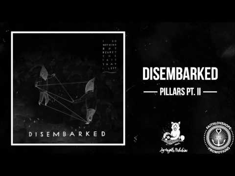 Disembarked - Pillars Pt.II