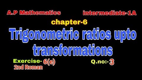 2nd Roman#Q.no:-3#exercise:-6(e) #chapter-6#trigonometric ratios upto transformations#inter-1A