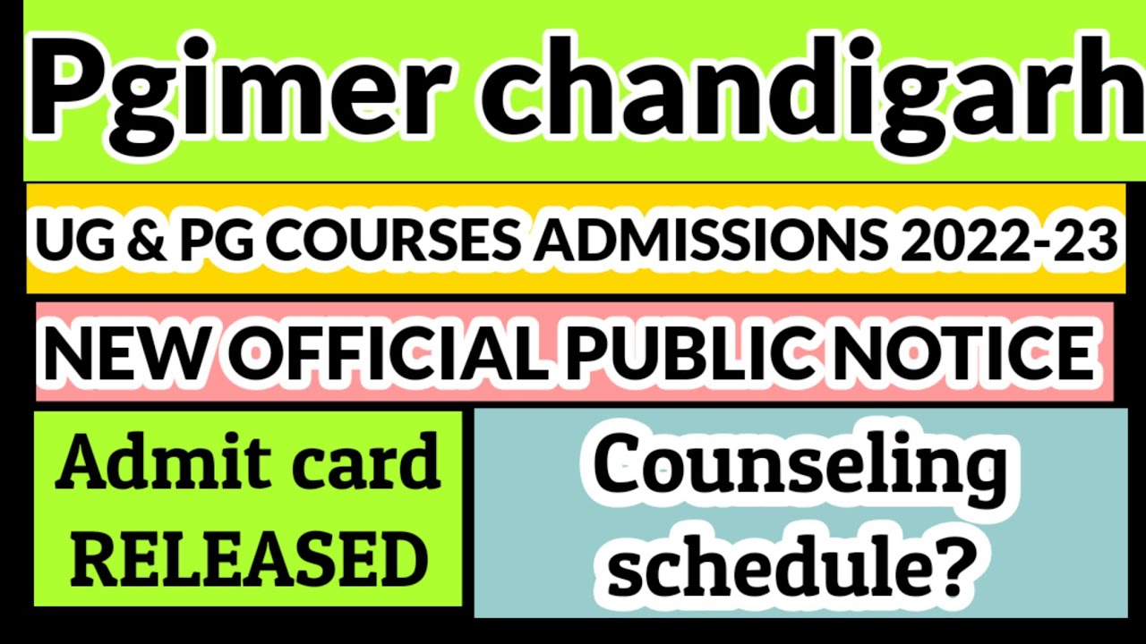 PGIMER CHANDIGARH UG & PG ADMISSIONS 2022-23 NEW UPDATES | ADMIT CARD?, COUNSELING NOTICE RELEASED