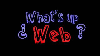 Intro What&#39;s up Web
