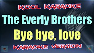 The Everly brothers - Bye bye, love (Karaoke Version) VT