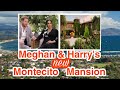 Meghan Markle and Prince Harry Are Living in Their New $14.65 Million Mansion in Montecito