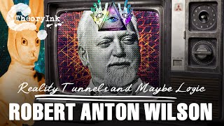 Celebrity Reality Tunnels and Maybe Logic - Robert Anton Wilson Net Worth