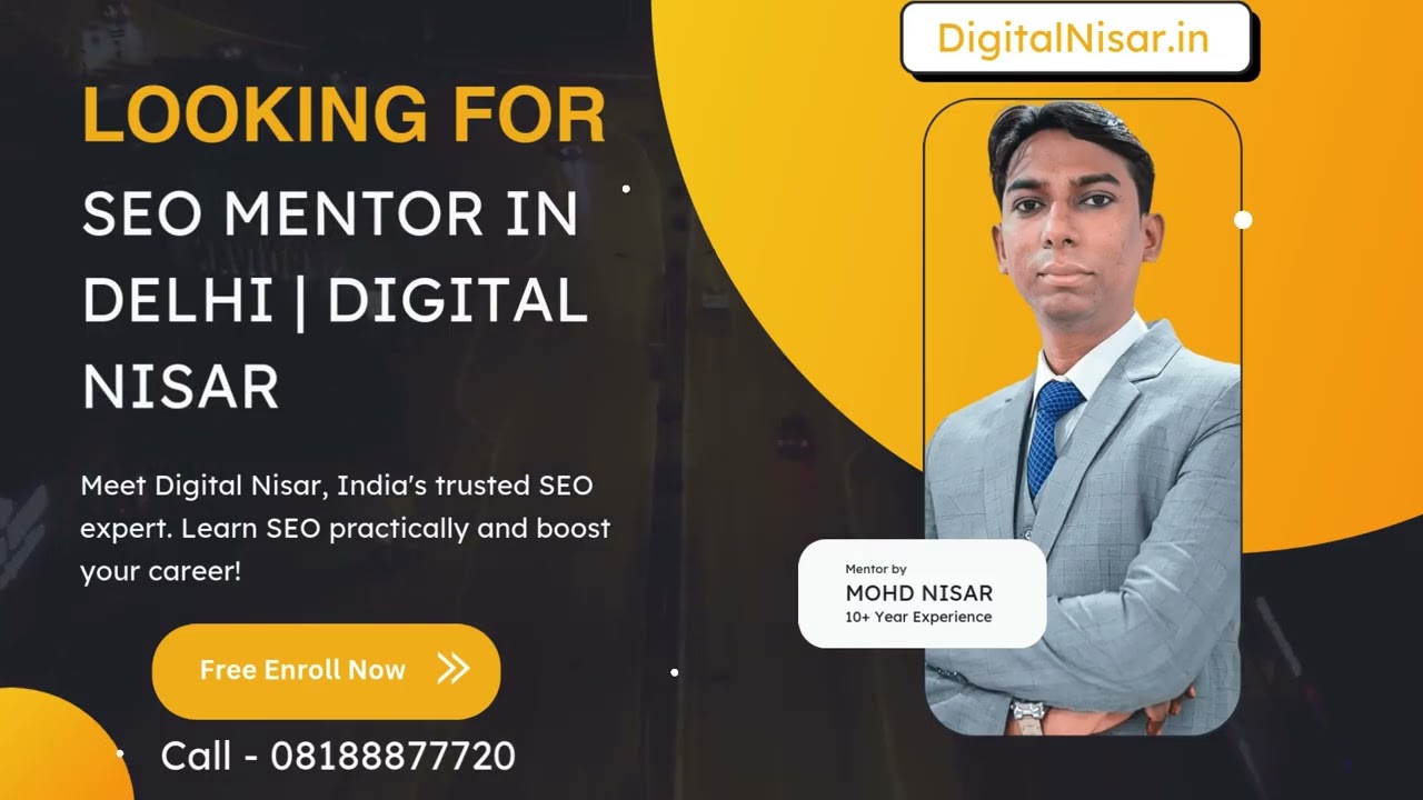 SEO Mentor in Delhi | Digital Nisar | Call 08188877720 | Enroll Today