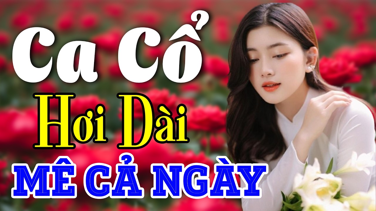Vừa Nằm Vừa Nghe Ca Cổ Hơi Dài Siêu Dễ Ngủ - Ca Cổ Cải Lương Xưa MÊ CẢ NGÀY | Ca Cổ Tân Thời