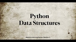 Machine Learning Hands -on Tutorial | Data Structures in python | By Prasanalakshmi Balaji