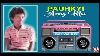 𝐏𝐀𝐔𝐇𝐊𝐘𝐈 𝐀𝐖𝐍𝐆 𝐌𝐀𝐈 Bai Wa Rit