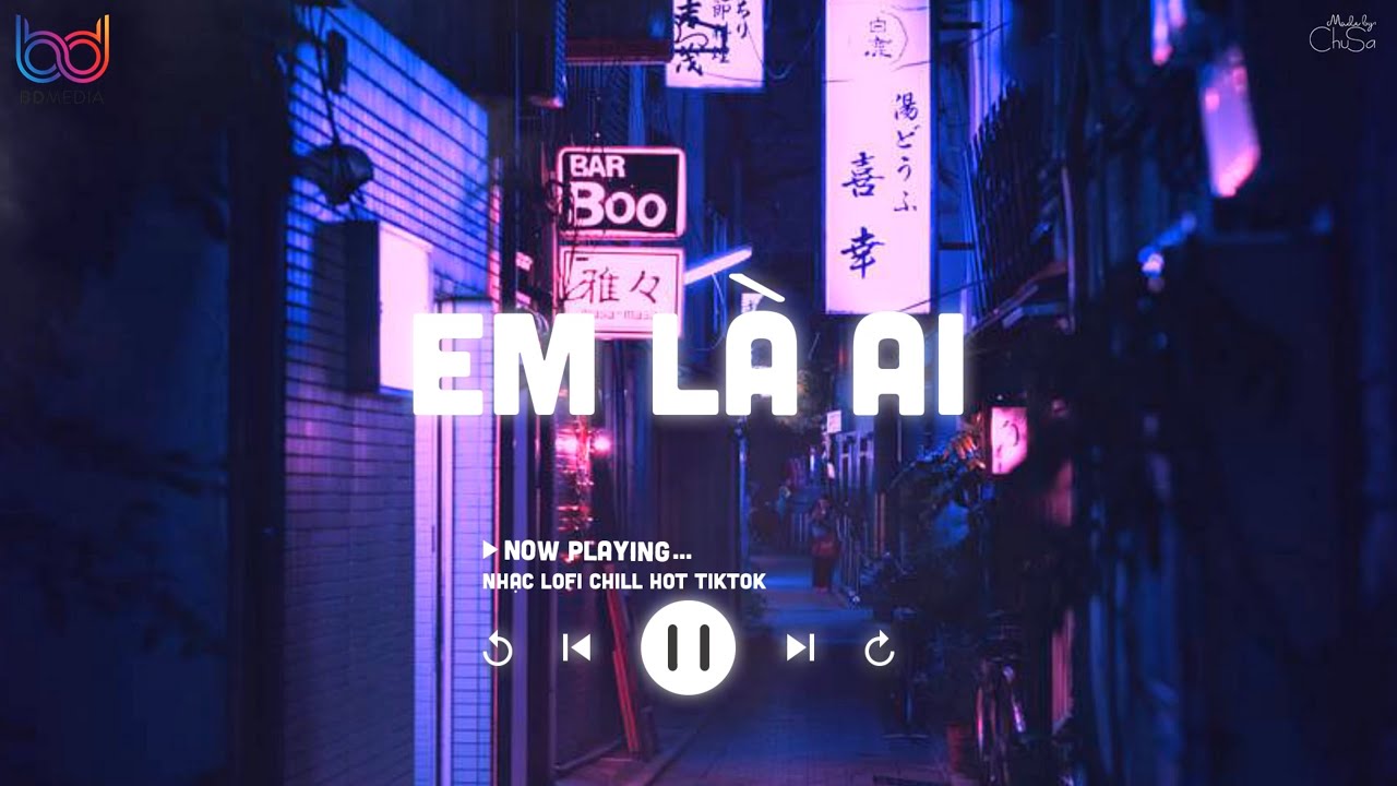 Nhạc Chill - Em Là Ai - Keyo - Là là là ai mà cứ cho anh mãi cứ cho anh ...