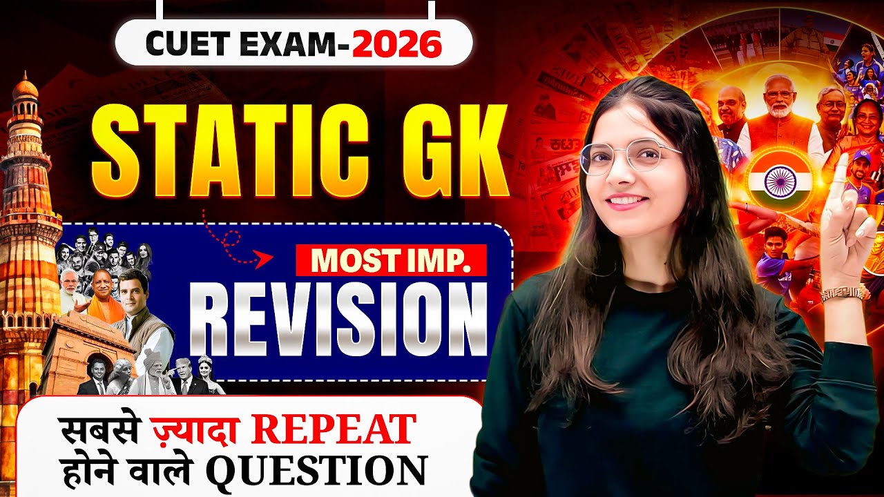 Static GK Revision + Daily Current Affairs | CUET 2026 Complete ...