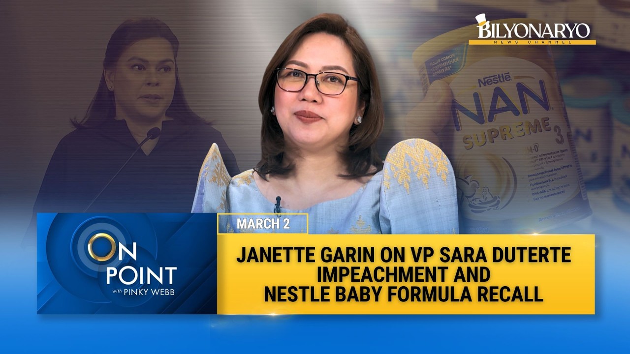 On Point: Janette Garin on VP Sara Duterte Impeachment & Nestle Baby Formula Recall