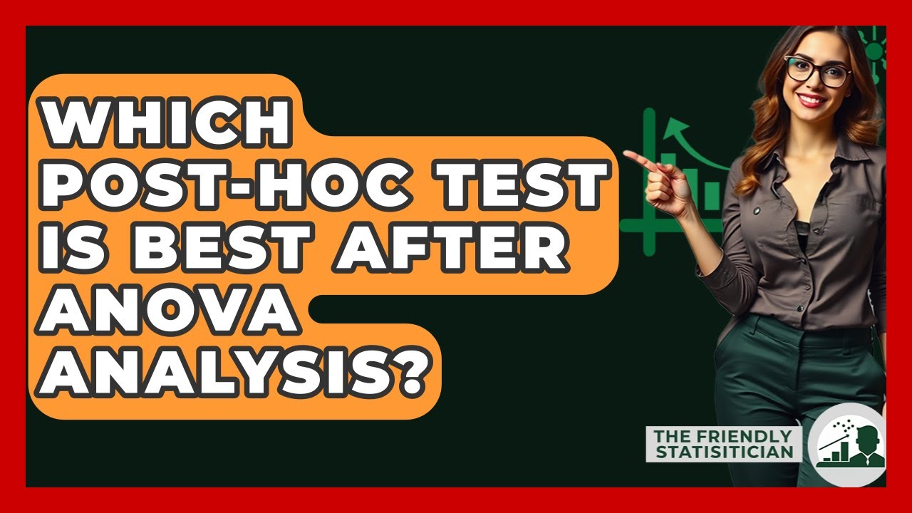 Which Post-hoc Test Is Best After ANOVA Analysis? - The Friendly Statistician