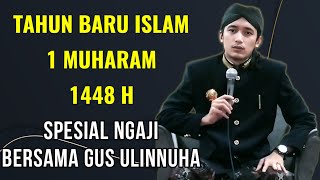 ISLAMIC NEW YEAR 1 MUHARRAM 1448 H / 2026 STUDYING WITH GUS ULINNUHA