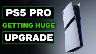 PS5 Pro is Getting Massive Improvements - Here's What's Coming