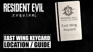 Resident Evil Requiem East Wing Keycard Location