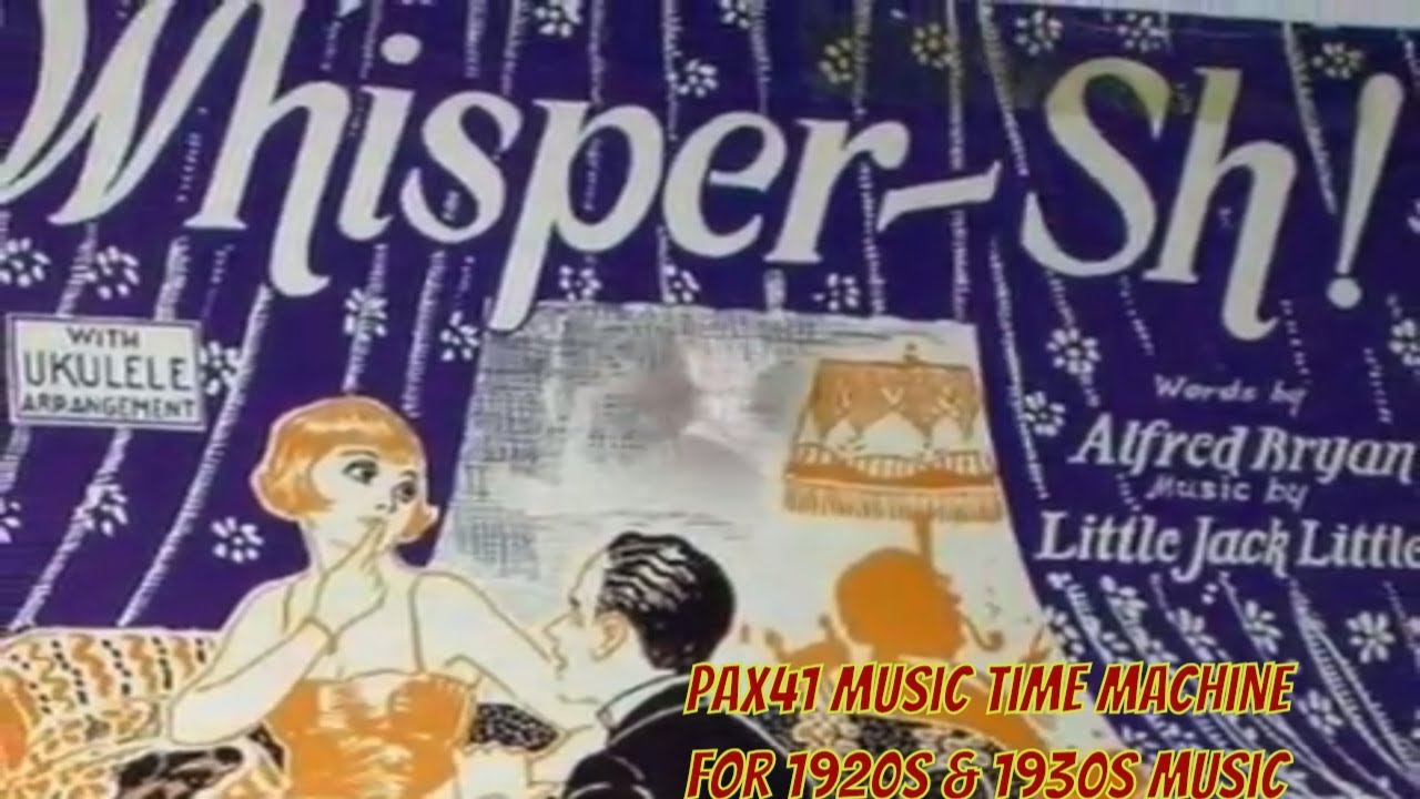 Popular 1926 Music by Esther Walker -  Whisper Sh! @Pax41