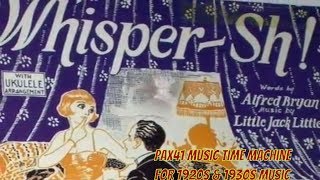 Popular 1926 Music by Esther Walker -  Whisper Sh! @Pax41