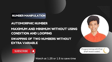 #3 Number Manipulation | Automorphic number | Max and Min of 2 numbers | Swapping of 2 numbers