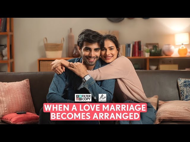 FilterCopy | When A Love Marriage Becomes Arranged | Ft. Aneri Vajane, Karan Jotwani class=