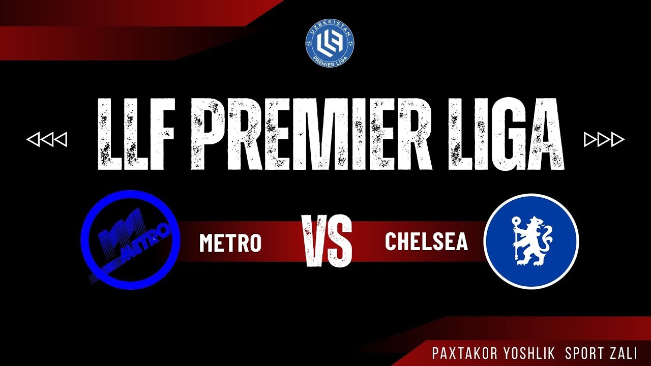 🔴 METRO vs CHELSEA  // LLF PREMIER LIGA // 6-TUR