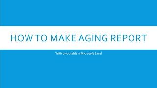 How to make aging report on MS Excel Pivot Table