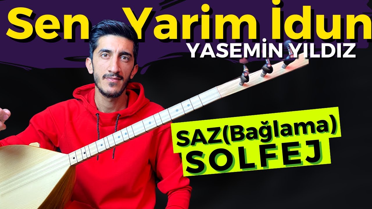 SEN YARİM İDUN SOLFEJ SAZ NOTALARI | YASEMİN YILDIZ Sen Yarimdin Kısa Sap Bağlama Dersi