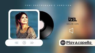 İzel - Galibi Sen (Müziksiz / Acapella)