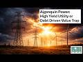 Algonquin Power Stock Analysis: High Yield Utility or Debt Driven Value Trap?