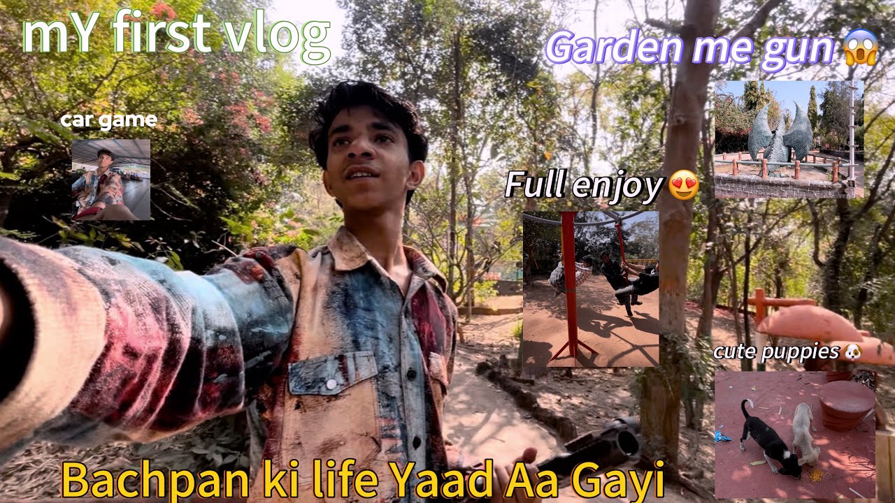 my first  vlog ￼ adventure Park full enjoy  garden me gun mil Gayi  😱☺️ 😍 