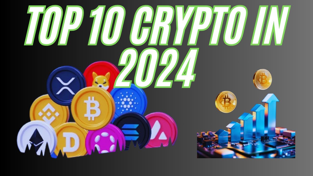 TOP 10 CRYPTOCURRENCIES IN 2024 - YouTube