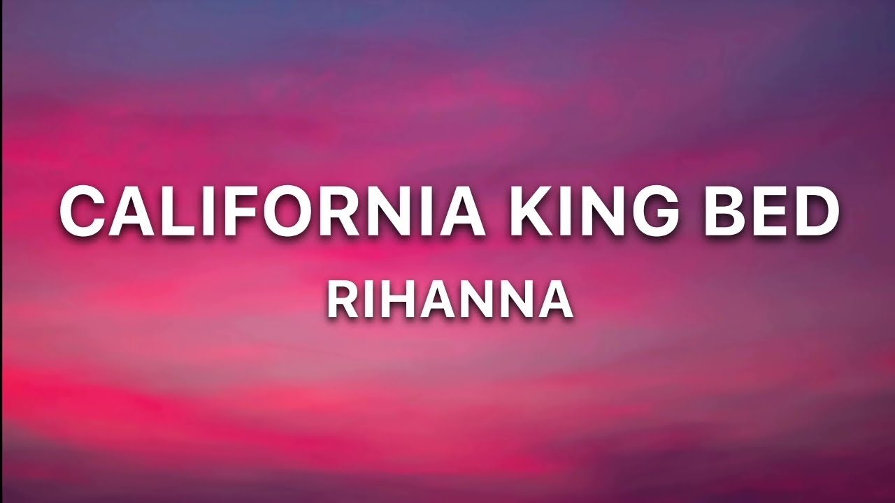 California King Bed Rihanna (Lyrics) YouTube