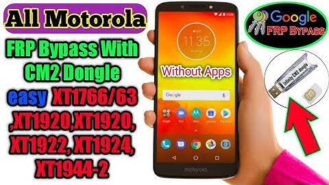 All Moto E4,E5 FRP Bypass With CM2 Dongle easy  || XT1766/63,XT1920,XT1920,XT1922,XT1924,XT1944-2