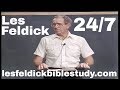 Les Feldick Bible Study 24/7