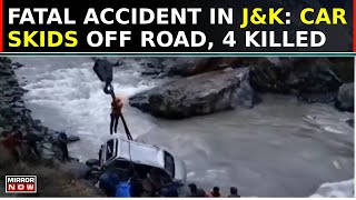 Deadly Tragedy In Jammu & Kashmir | Car Plunges Into River: 4 Killed, 3 Injured, 2 Missing | News