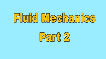 Fluid Mechanics Part 2
