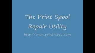 Fix your printer today with The Print Spool Repair Utility