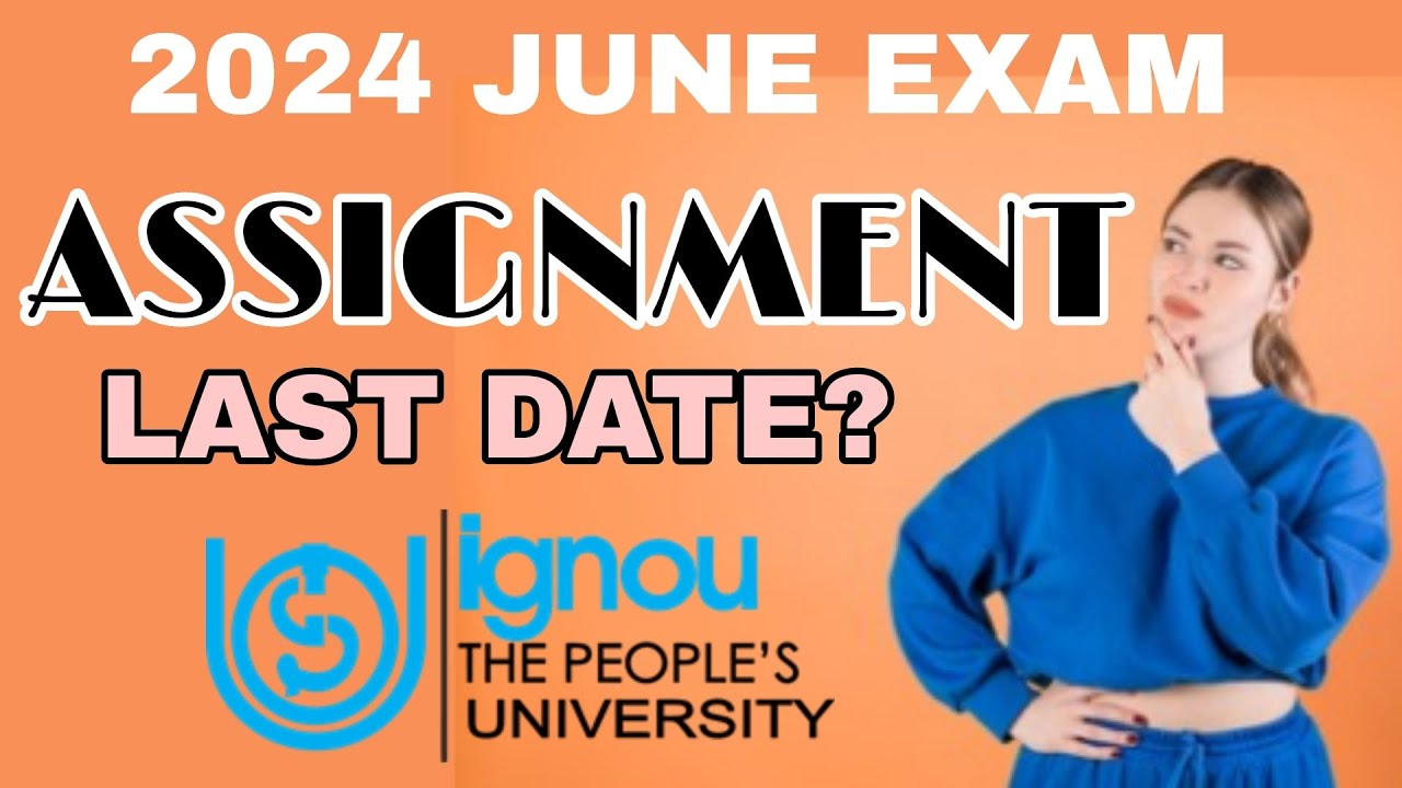 IGNOU ASSIGNMENT LAST DATE 2024 JUNE EXAM IGNOUalerts ignouexams ignou-assignment-last-date-2024-june-exam-ignoualerts-ignouexams