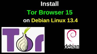 How to Install Tor Browser 15 on Debian 13.4 – 100% Working Method!