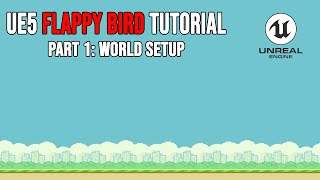 Setting up the World | Flappy Bird Unreal Engine 5 Tutorial Part 1