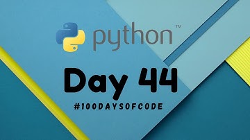 Day 44 | 100DaysOfCode Python