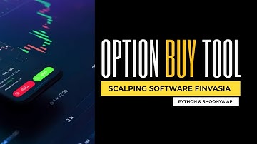 Scalping Software for Option Buyer. FINVASIA, Shoonya API and PYTHON. Algo Trading.