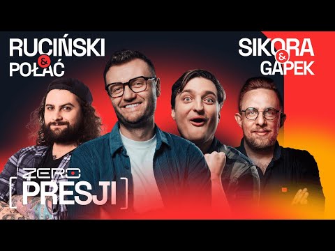 ZERO PRESJI #16: RUCINSKI, SIKORA, POŁAĆ, GAPEK