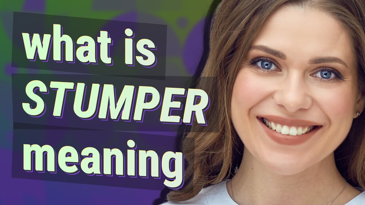 Stumper meaning of Stumper YouTube