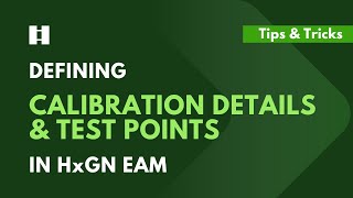 Defining Calibration Details and Test Points in HxGN EAM