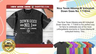 Nice Texas A&amp;amp;M Volleyball Down Goes No. 1 T-Shirt