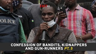 Information CONFESSIONS OF BANDITS, KIDNAPPERS AND GUN-RUNNERS (PART 5) Update