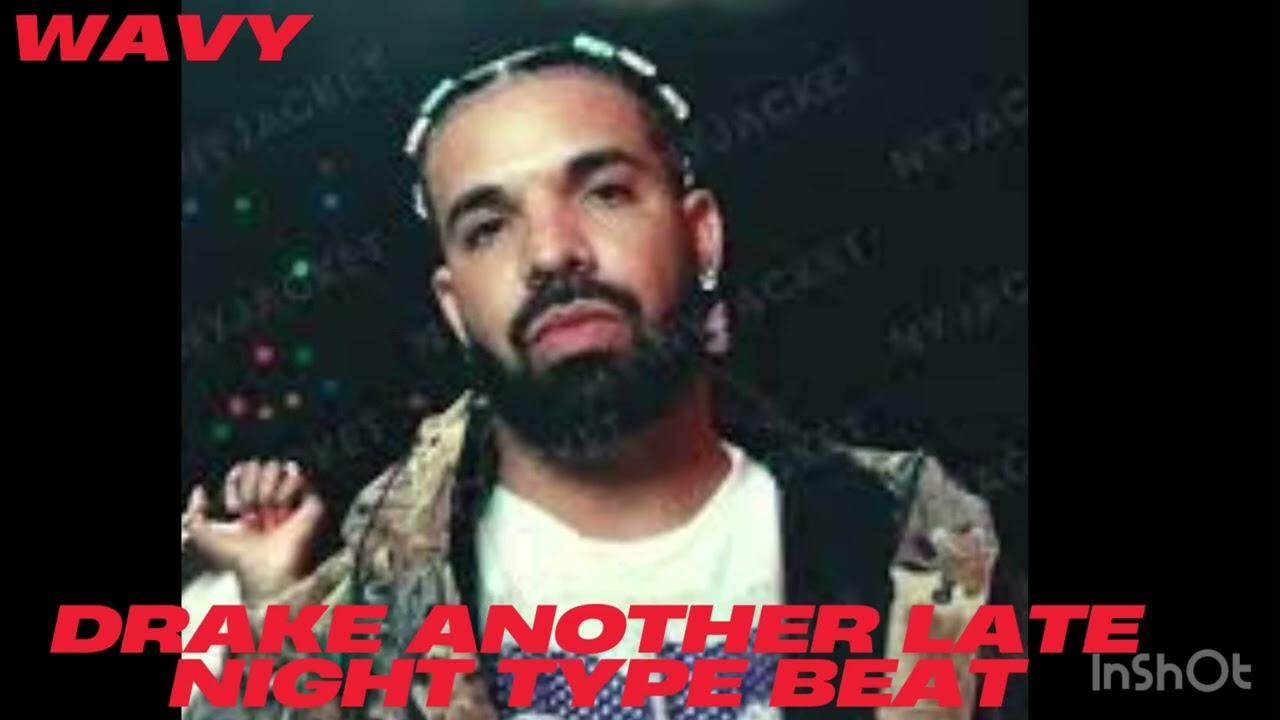 Wavy- Drake Another Late Night Type Beat