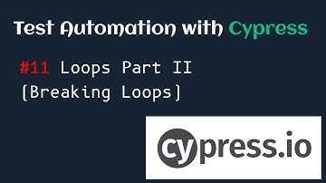 Test Automation with Cypress #11 loops Part II (Breaking Loops)