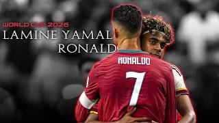 Lamine Yamal & Ronaldo / FIFA World Cup 2026 (Skills & Goals)